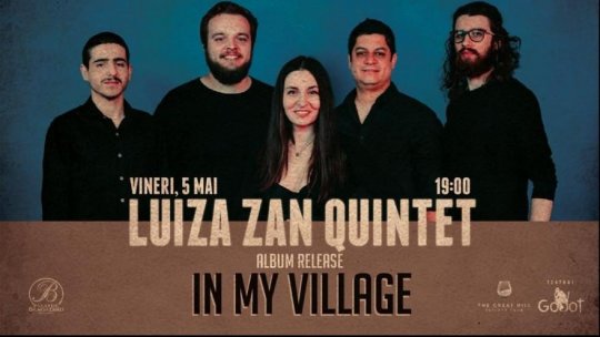 Soundcheck:  "In My Village" este titlul noului album de jazz pe care Luiza Zan îl lansează vineri, 5 mai, la Teatrul Godot din București