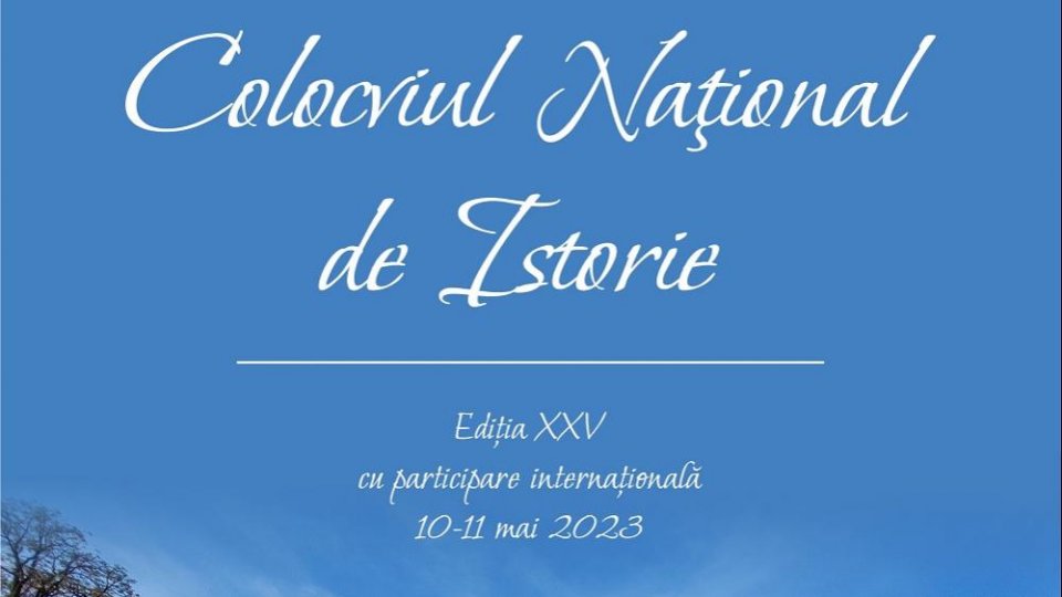 Colocviul Național de Istorie, ediția a XXV-a, la Muzeul Național Cotroceni 10-11 mai 2023