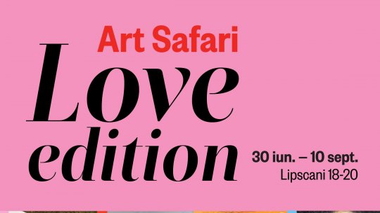 Art Safari Love Edition se deschide din 30 iunie