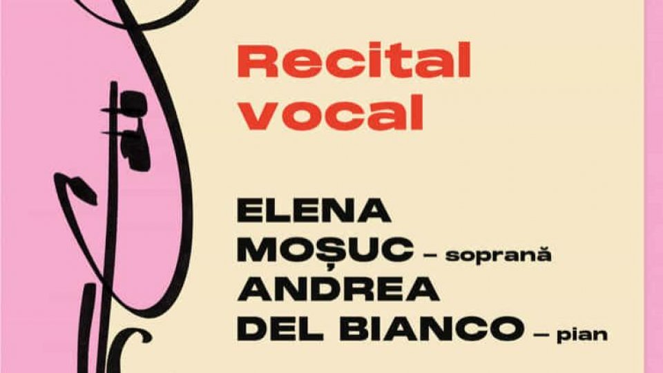 Soprana Elena Moşuc, în recital la Ateneu