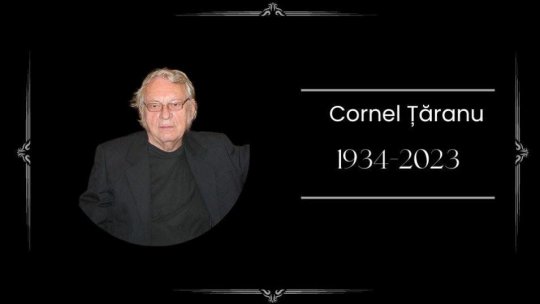 Academician Cornel Țăranu (1934-2023) – In memoriam