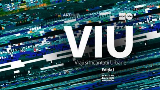 Festivalul de artă VIU - Vrăji şi Incantaţii Urbane