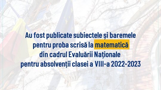 Candidații Evaluării Națională 2023 au susținut proba la Matematică