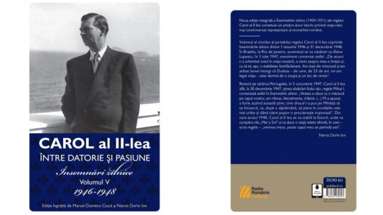 Editura Publisol lansează volumul V din seria „Carol al II-lea - Între datorie și pasiune. Însemnări zilnice (1904-1951)”
