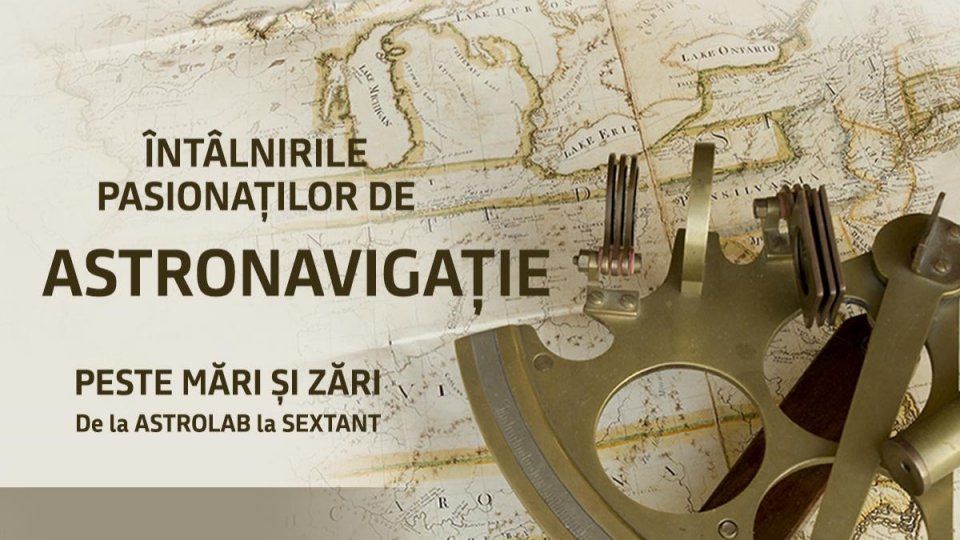 Peste mări și zări. De la astrolab la sextant