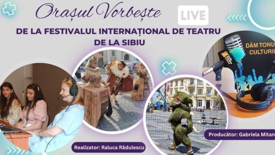 „Orașul vorbește” de la Sibiu în această săptămână, de la FITS