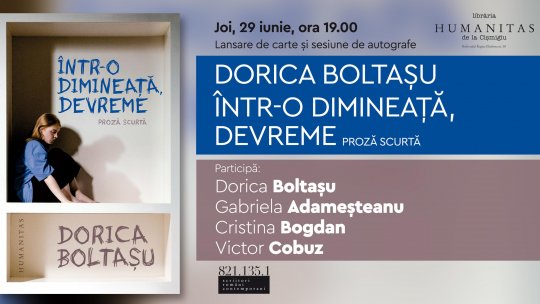 Misterioasele intensități ale vieții intime, în volumul de debut al Doricăi Boltașu  - lansare de carte  „Într-o dimineață, devreme”
