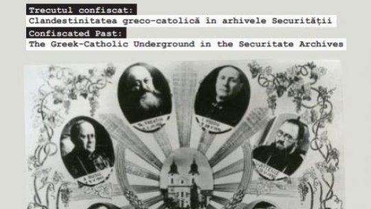 University College Cork, Consiliul European de Cercetare, Hidden Galleries și  Muzeul Ororilor Comunismului în România   prezintă  Vernisaj „Trecutul confiscat. Clandestinitatea greco-catolică în arhivele Securității”