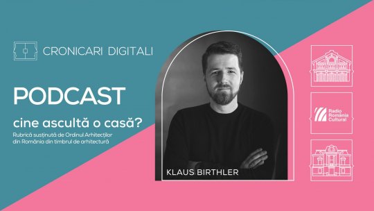 Arh. Klaus Birthler, în podcastul Cronicari Digitali: „Orașele își extrag resursele din natură”
