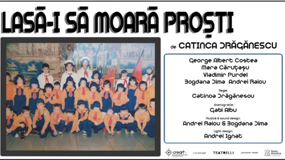 Nouă premieră la Teatrelli – „Lasă-i să moară proşti”, un spectacol scris şi regizat de Catinca Drăgănescu despre măcinările identitare şi politice ale generaţiei milenialilor