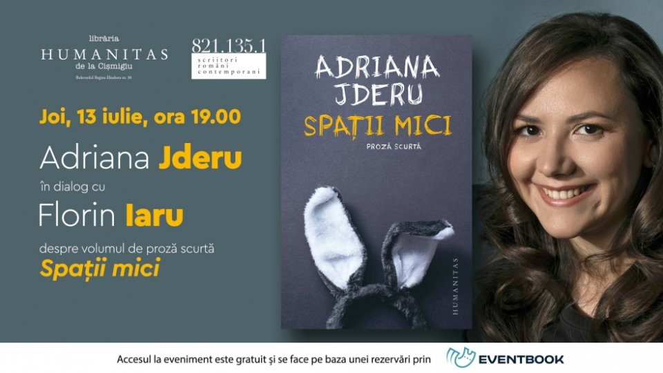 Adriana Jderu în dialog cu Florin Iaru despre volumul de debut „Spații mici”