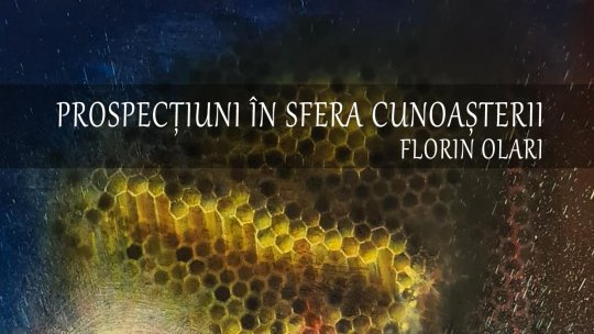 Vernisajul expoziţiei de artă contemporană “Prospecțiuni în sfera cunoașterii” a pictorului Florin Olari va avea loc pe 28 iulie