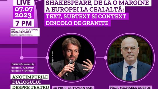 Ediţie extraordinară „Anotimpurile dialogului despre teatru cu Octavian Saiu” la Londra