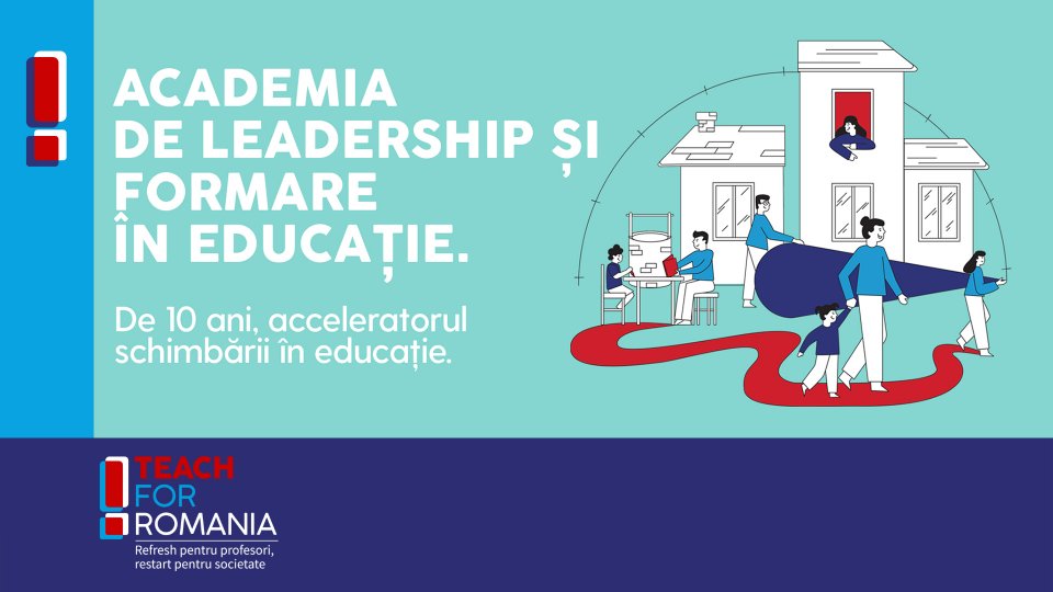 Teach for Romania prin Academia de Leadership și Formare în Educație - de 10 ani, acceleratorul schimbării în educaţie 