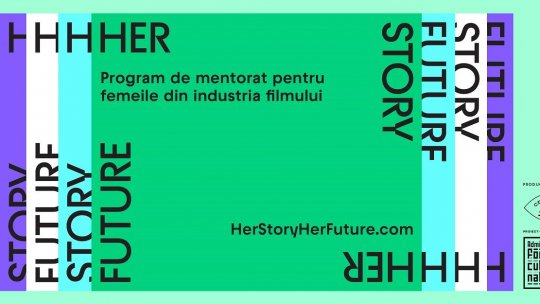 “Her Story, Her Future” - Program de mentorat pentru femeile din industria filmului