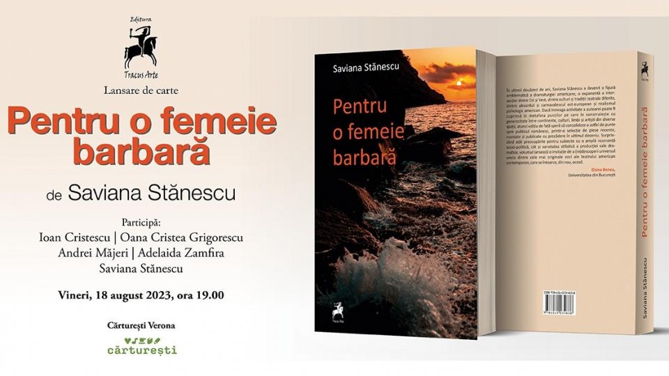 Saviana Stănescu și Editura Tracus Arte lansează volumul de teatru ”Pentru o femeie barbară”