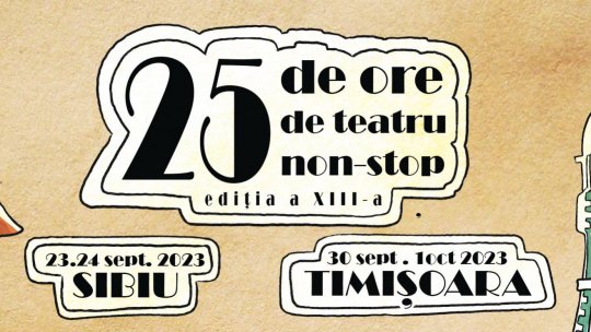 Ediția a XIII-a festivalului 25 DE ORE DE TEATRU NON-STOP se va desfășura anul acesta în două orașe eminamente culturale: Sibiu și Timișoara