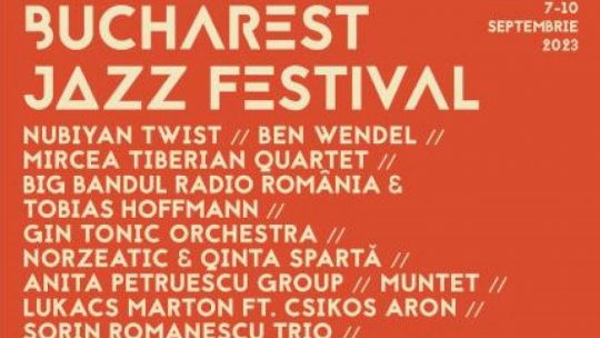 Bucharest Jazz Festival, 7-10 septembrie 2023