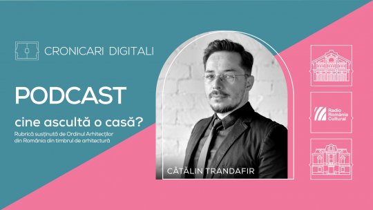 Arh. Cătălin Trandafir, în podcastul Cronicari Digitali: „Majoritatea patrimoniului industrial pe care îl avem este de după anii `40, `50, `60 și noi încă nu îi vedem valoarea”