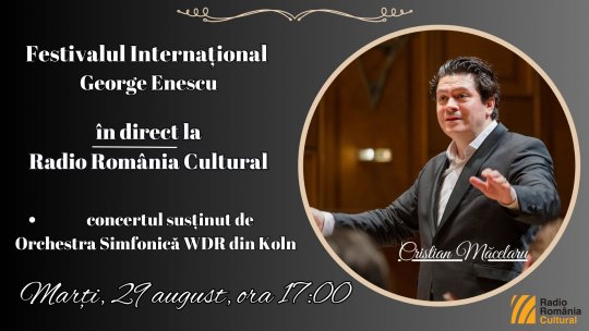 Festivalul Internațional George Enescu: concertul susținut de Orchestra Simfonică WDR din Koln, în direct la Radio România Cultural