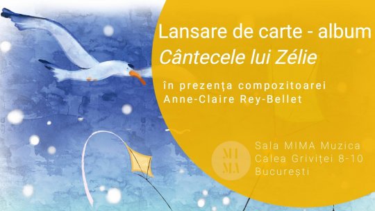 Lansarea cărţii-album „Cântecele lui Zélie”