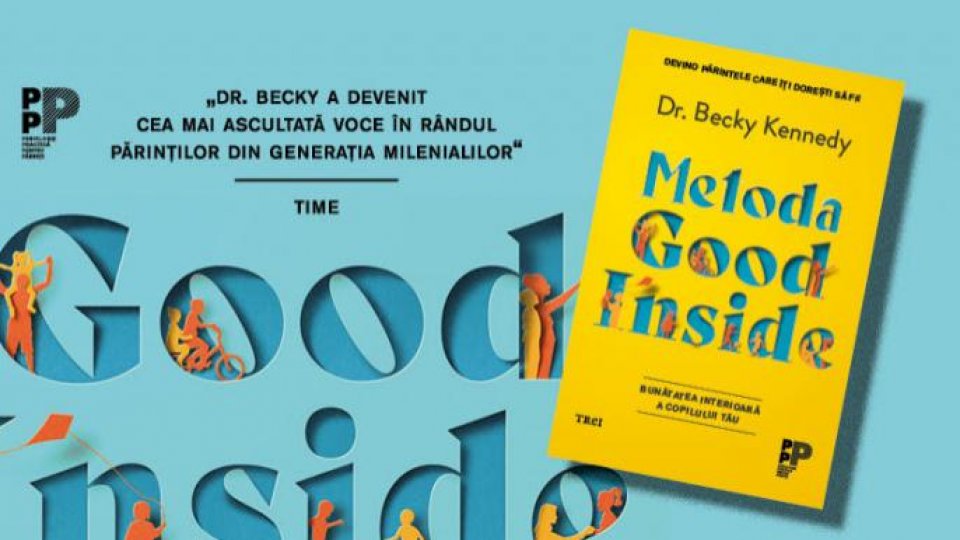 Metoda Good Inside. Bunătatea interioară a copilului tău - Dr. Becky Kennedy