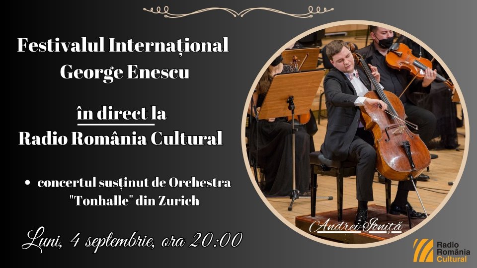 Festivalul Internațional George Enescu: concertul susținut de Orchestra "Tonhalle" din Zurich, în direct la Radio România Cultural