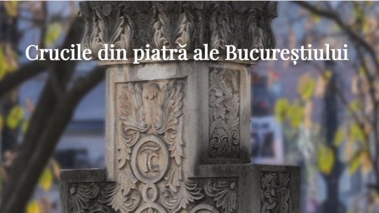 Descoperiți istoria crucilor din piatră ale Bucureștiului pe noul site dedicat!