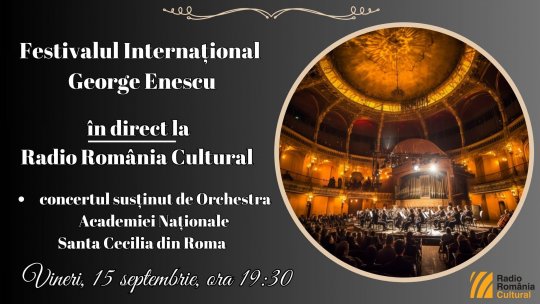 Festivalul Internațional George Enescu: Concertul susținut de Orchestra Academiei Naționale Santa Cecilia din Roma