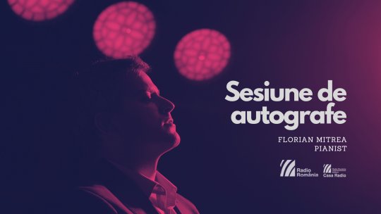 Editura Casa Radio la Festivalul „George Enescu” // Sesiune autografe cu pianistul Florian Mitrea, la Sala Radio // 17 septembrie, ORA 14.30