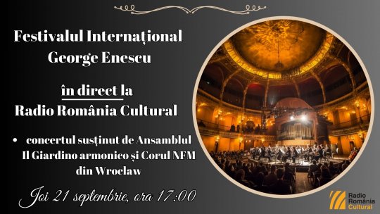 Festivalul Internațional George Enescu: concertul susținut de Ansamblul Il Giardino armonico și Corul NFM din Wroclaw, în direct la Radio România Cultural