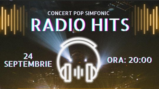 RADIO HITS: concertul în aer liber care aduce hiturile pop preferate în stil simfonic