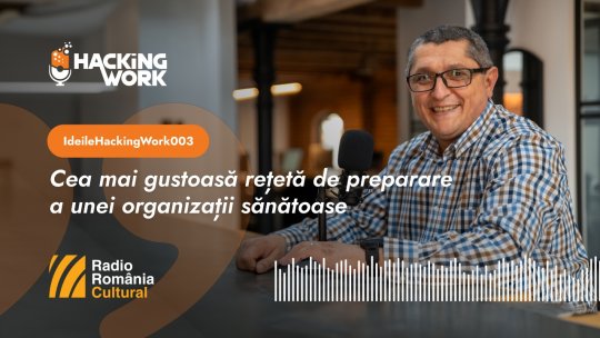 Ideile Hacking Work 003. Cea mai gustoasă rețetă de preparare a unei organizații sănătoase