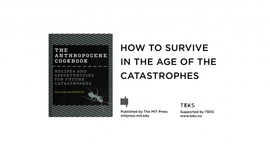 Dimensiunea științifică a artei: Stahl Stenslie - Cartea de bucate a Antropocenului