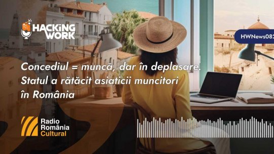 Hacking Work News. Concediul - muncă, dar în deplasare