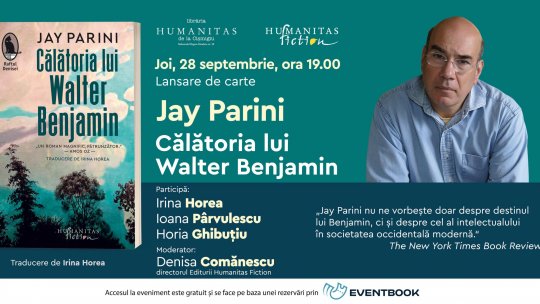 Lansarea romanului „Călătoria lui Walter Benjamin“ de Jay Parini la Librăria Humanitas de la Cișmigiu - joi, 28 septembrie, ora 19.00