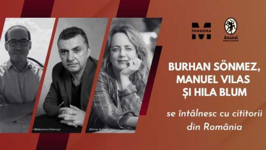 Scriitorii Burhan Sönmez, Manuel Vilas și Hila Blum se întâlnesc toamna aceasta cu cititorii din România