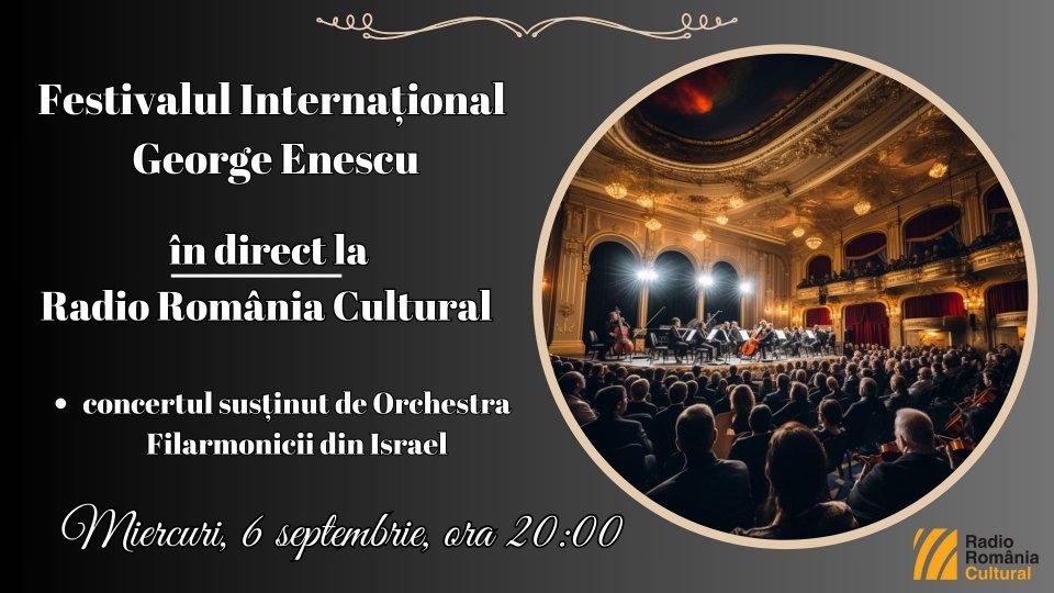 Festivalul Internațional George Enescu: concertul susținut de Orchestra Filarmonicii din Israel, în direct la Radio România Cultural