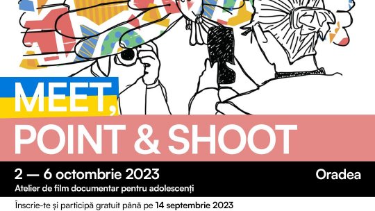 Meet, Point & Shoot Oradea: atelierul de film documentar pentru adolescenți susține incluziunea socială a refugiaților ucraineni