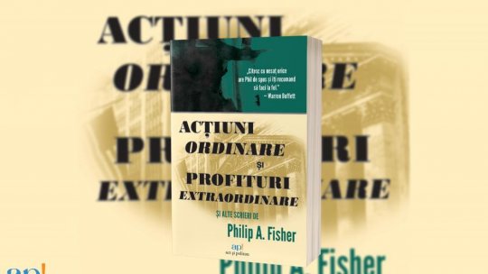 Acțiuni ordinare și profituri extraordinare, una dintre cele mai îndrăgite cărți de investiții din toate timpurile