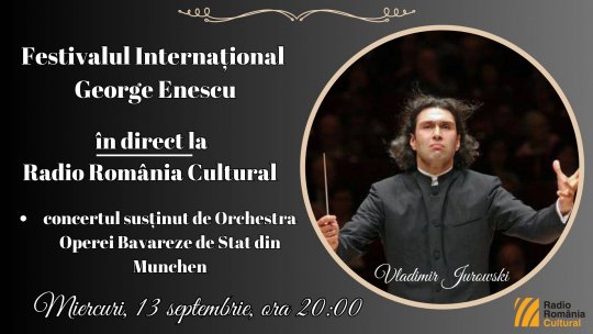Festivalul Internațional George Enescu: concertul susținut de Orchestra Operei Bavareze de Stat din Munchen, în direct la Radio România Cultural