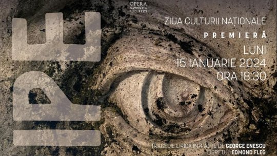 Opera Oedipe a lui George Enescu, premieră de nivel mondial de Ziua Culturii Naționale la Opera Națională București  | PODCAST