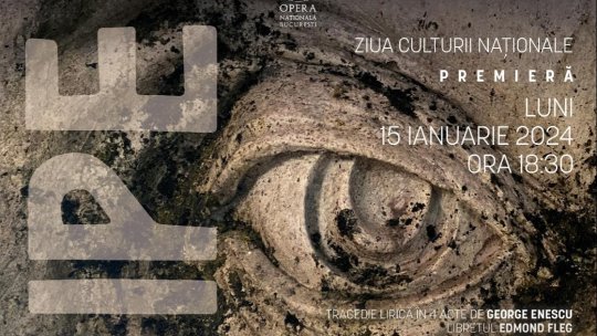 Opera Oedipe a lui George Enescu, premieră de nivel mondial de Ziua Culturii Naționale la Opera Națională București | PODCAST