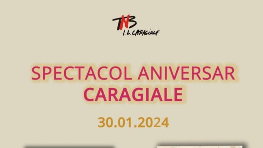 Un inedit spectacol aniversar I.L.Caragiale, la TNB
