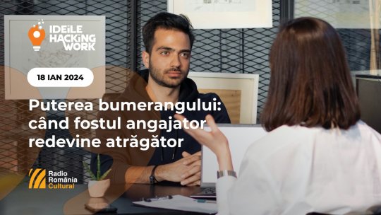 Ideile Hacking Work 032. Puterea bumerangului: când fostul angajator redevine atrăgător