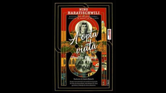 Lecturile orașului: "A opta viață" de Nino Haratischwili (editura Trei) | PODCAST
