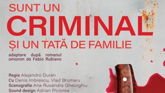 Sunt un criminal și un tată de familie – în premieră absolută la Teatrul Metropolis!