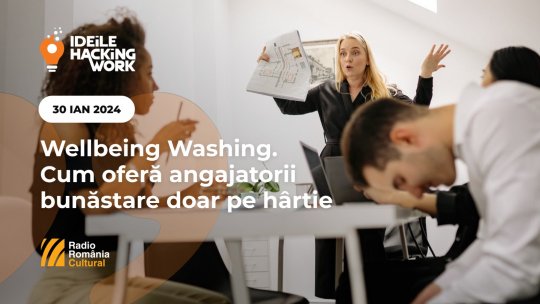 Ideile Hacking Work 035. Wellbeing Washing: Cum oferă angajatorii bunăstare doar pe hârtie
