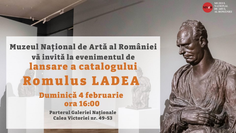 Lansarea catalogului „Romulus Ladea” la MNAR, 4 februarie 2024, ora 16:00