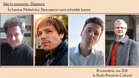 În lumina Nobelului. Descoperiri care schimbă lumea